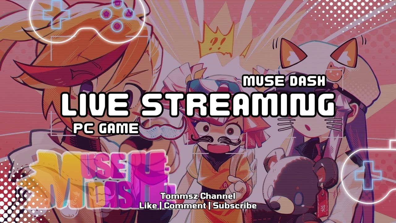 Mendengarkan Musik Merupakan Terapi yang Murah Meriah🕺🎶 | Muse Dash #livestream #rhythmgame
