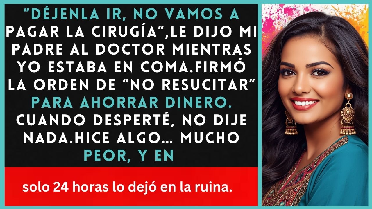 Mi papá firmó una orden de “No resucitar” para ahorrar dinero — 72 horas después lo perdió todo...
