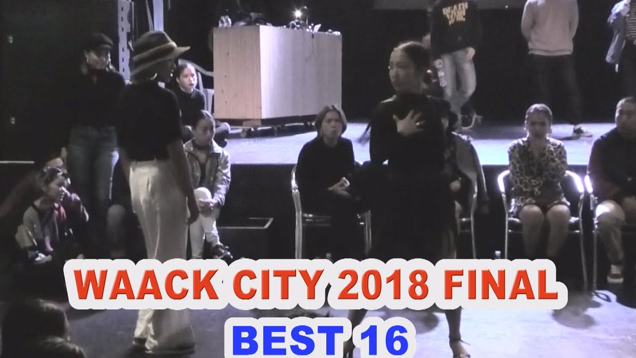 WAACK CITY 2018  WORLD FINAL BEST16