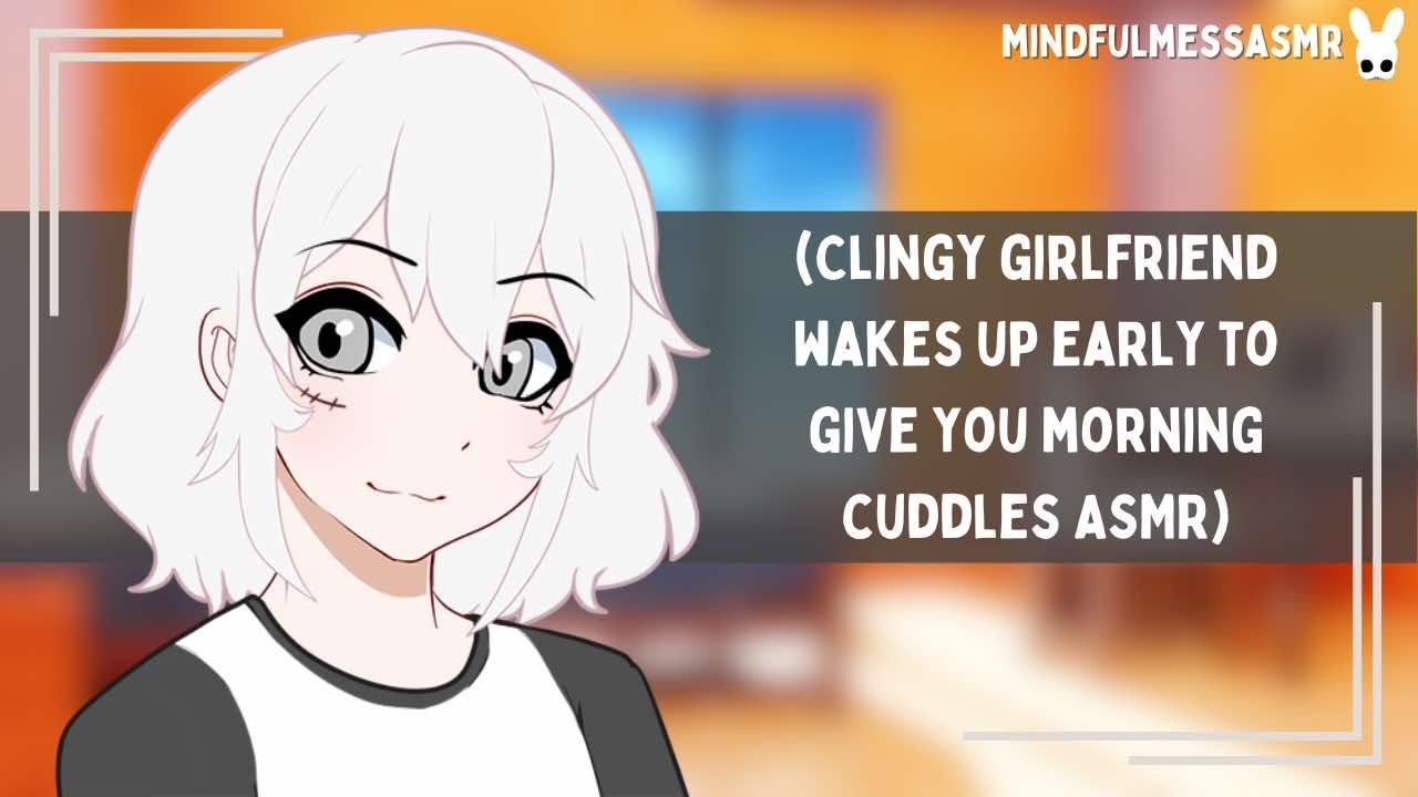 Good Morning Precious (Clingy Girlfriend ASMR)