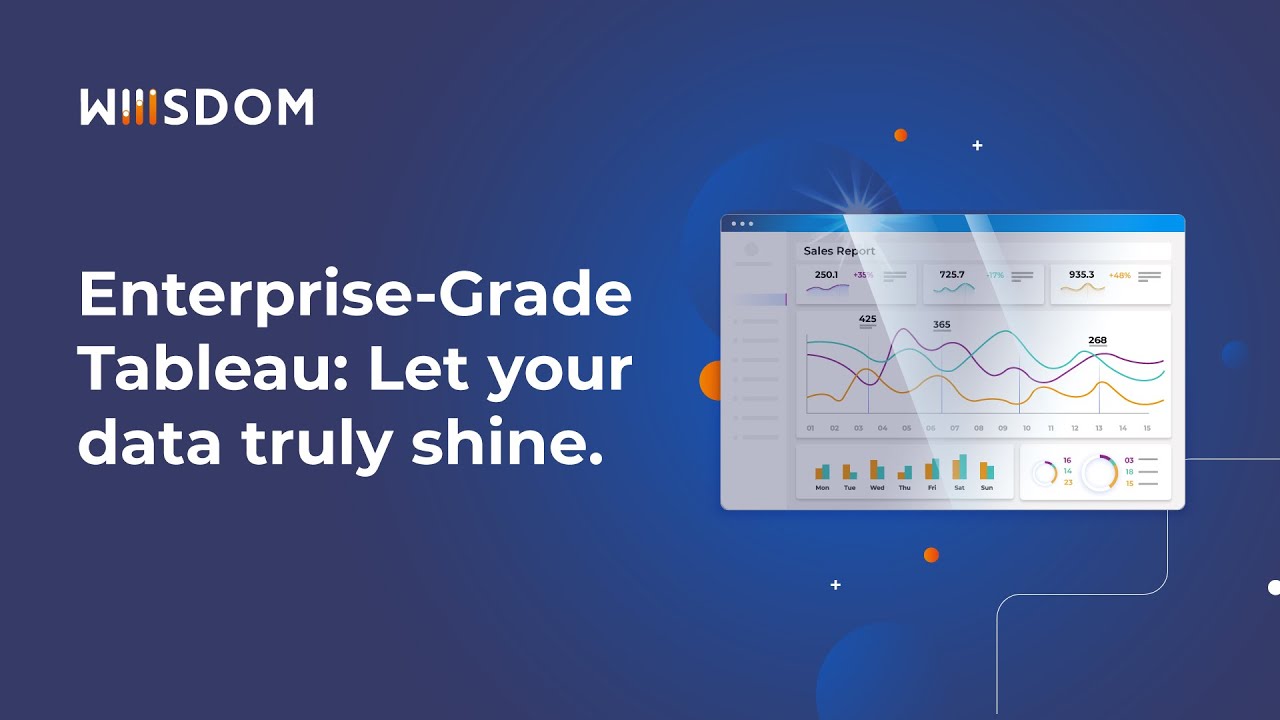 Enterprise Grade Tableau: Let your data truly shine