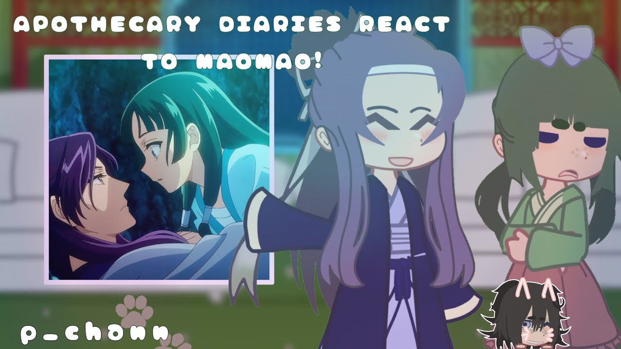 APOTHECARY DIARIES react to MAOMAO!//PUT IN 0,5X//1/1//p_chann// links in desc//#gcmv //
