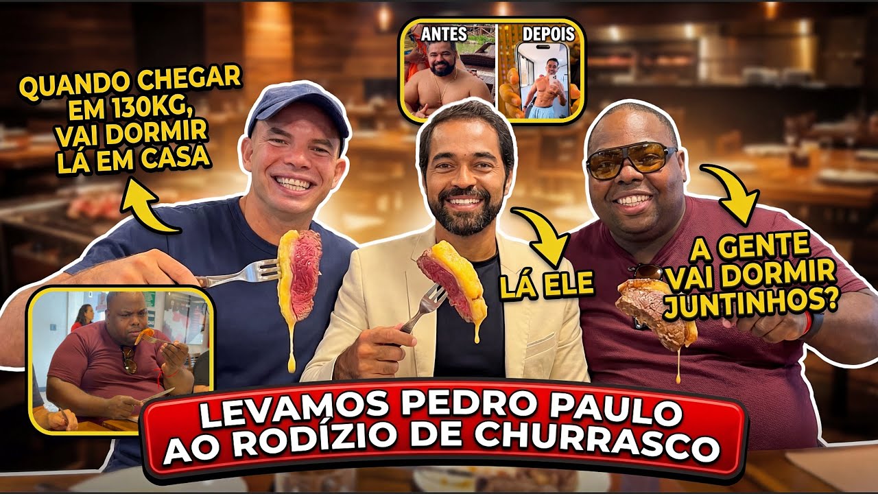 RESENHA NA CHURRASCARIA: GORDURA LIBERADA E O PEDRO PAULO QUERENDO DORMIR COM O ROBERTO?