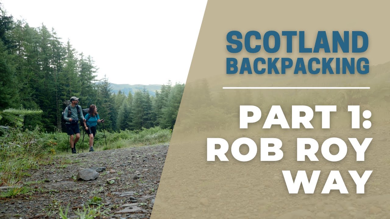 Scotland Long Distance Walk (Part One - Rob Roy Way)