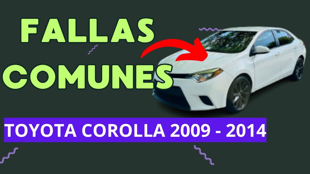 5 FALLAS COMUNES del Toyota Corolla 2009 - 2014 [ Explicación Completa ]