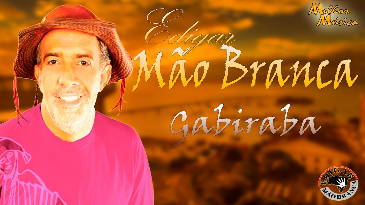 EDIGAR MÃO BRANCA / GABIRABA