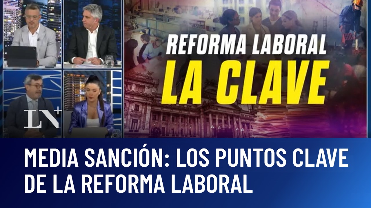Media sanción: los puntos clave de la reforma laboral