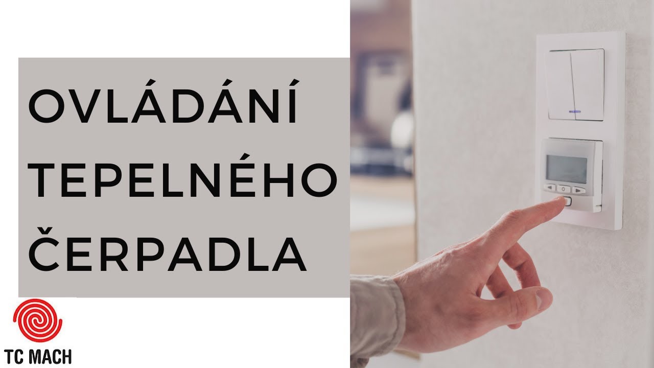 TC MACH - Ovl&aacute;d&aacute;n&iacute; tepeln&eacute;ho čerpadla