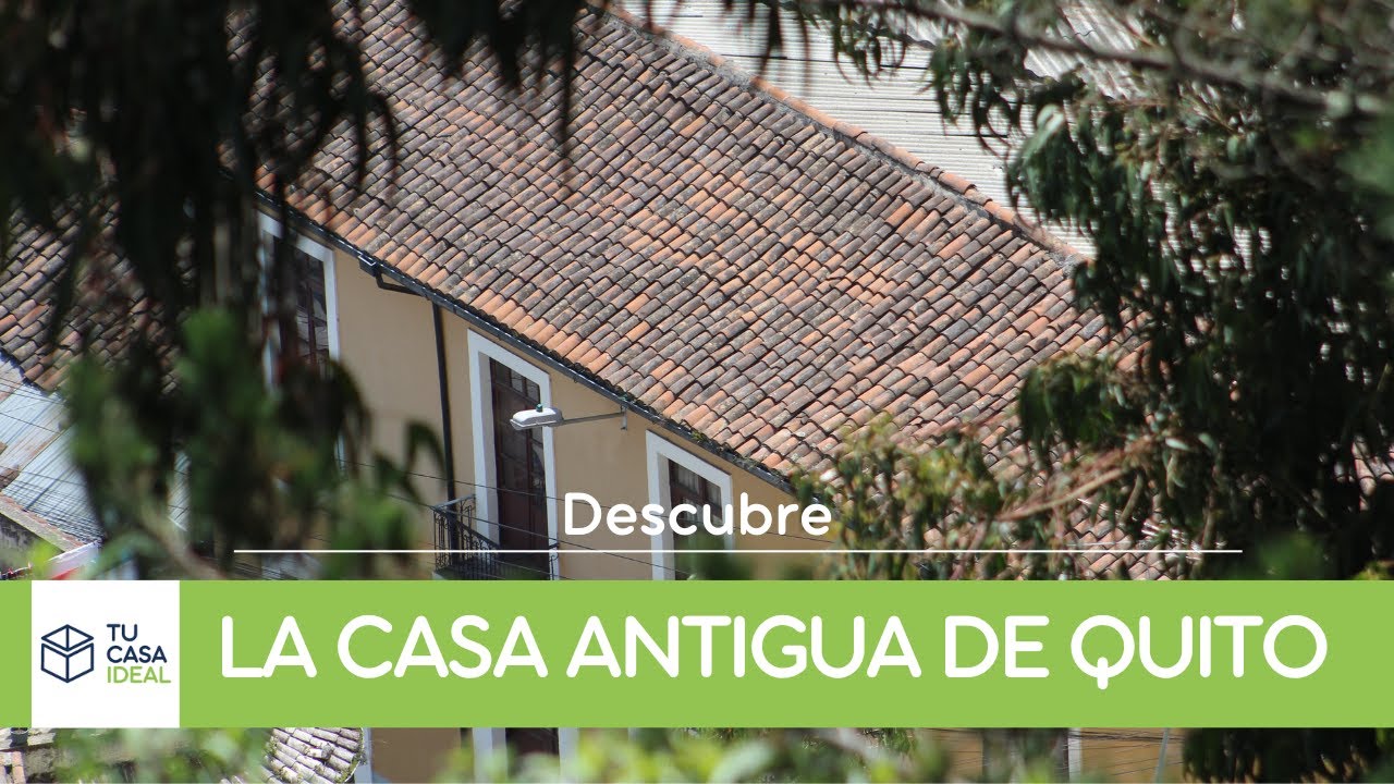 La CASA ANTIGUA del Centro Histórico de QUITO.