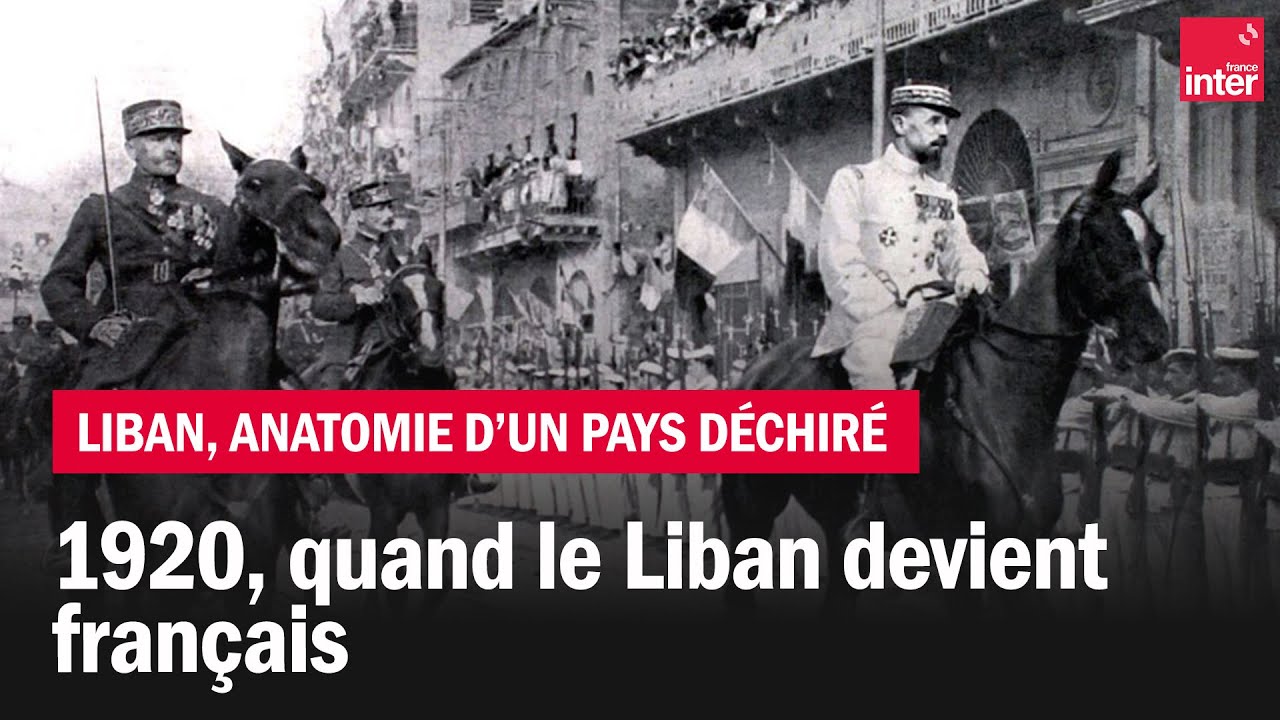 1920, quand le Liban devient français - Liban, anatomie d'un pays déchiré, Episode 1