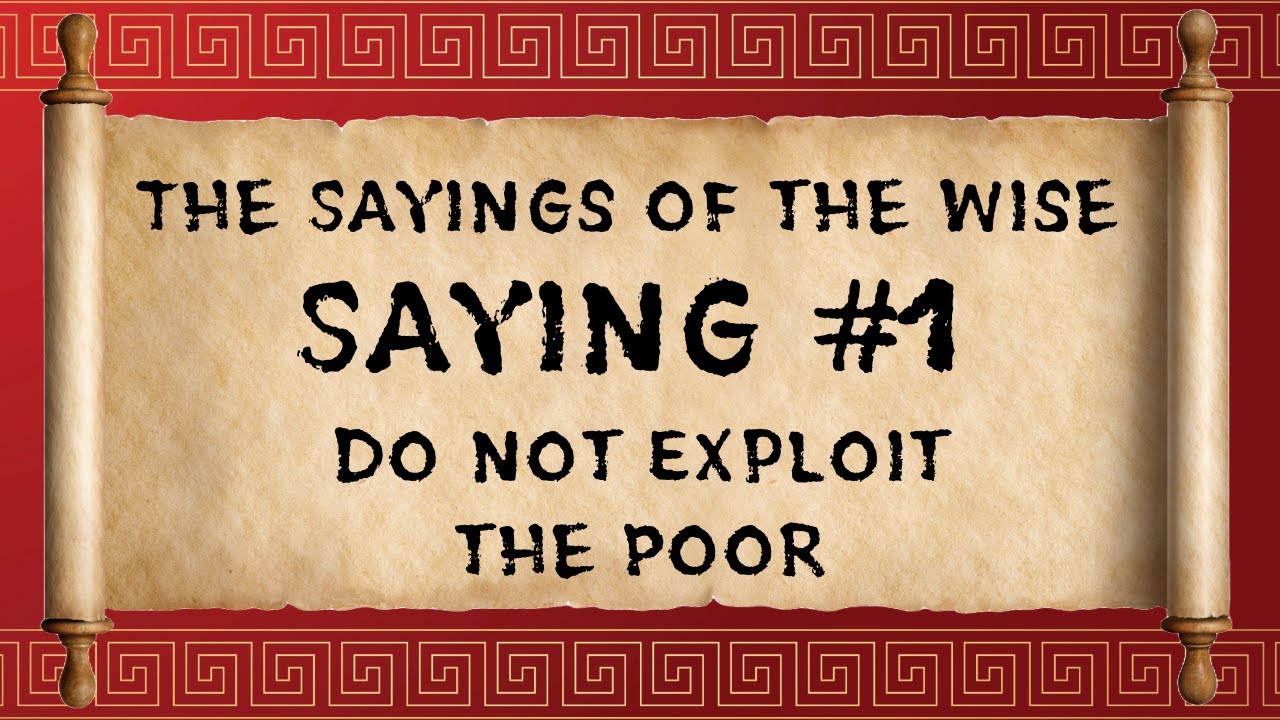 Bible Discussions - Episode 55 - The Sayings of the Wise - Saying #1
