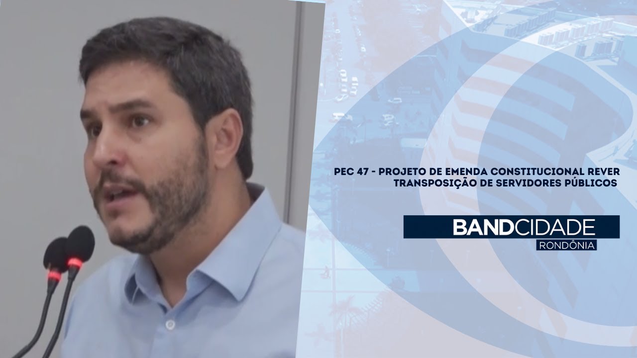 PEC 47 - PROJETO DE EMENDA CONSTITUCIONAL REVER TRANSPOSI&Ccedil;&Atilde;O DE SERVIDORES P&Uacute;BLICOS