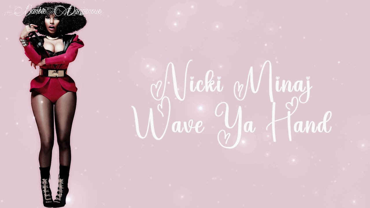 Nicki Minaj – Wave Ya Hand | Lyrics (4K & 320kbs)