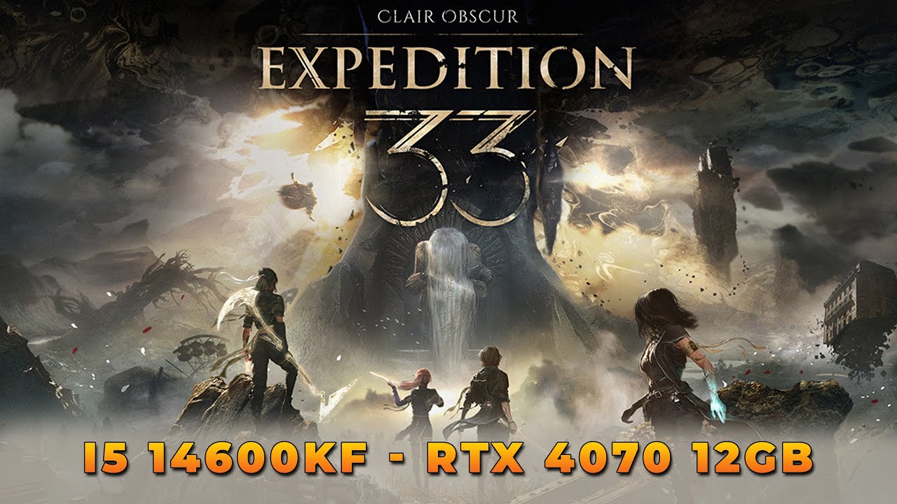 Clair Obscur: Expedition 33 | Performance Test | i5 14600KF  - RTX 4070 12GB