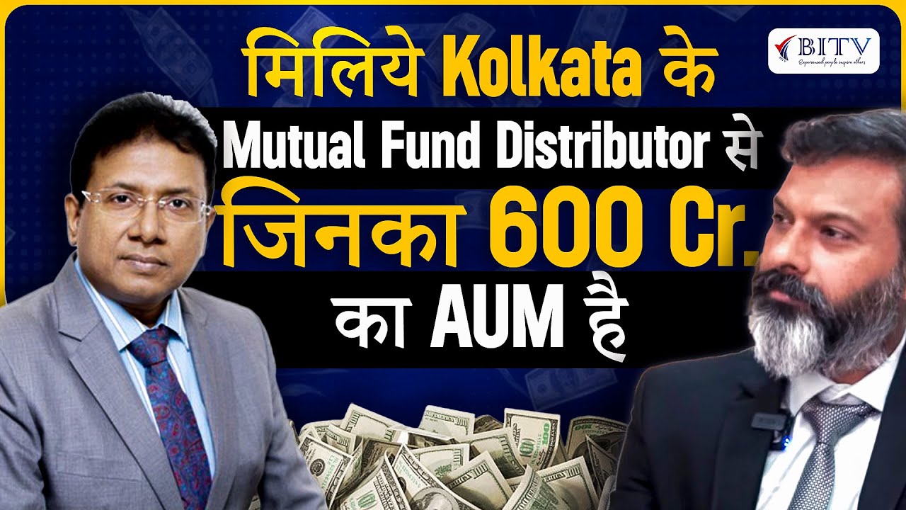 Inside the Mind of the Mutual Fund Distributor from Kolkata with 600 Cr. AUM | Sajal Roy | HINDI |