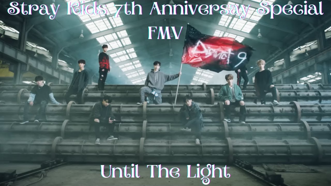 Stray Kids - Until The Light (7th Year Anniversary Special FMV)