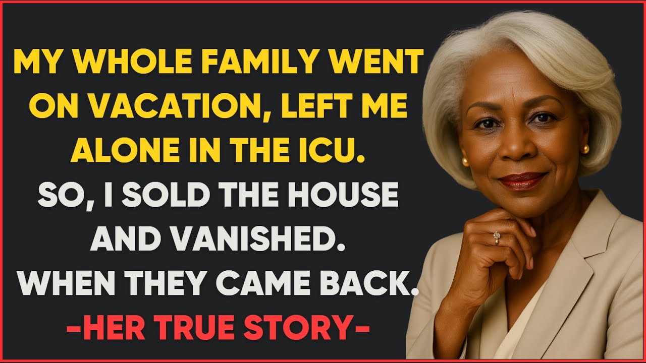 I Was In The ICU When My Family Left For Vacation   But When They Returned