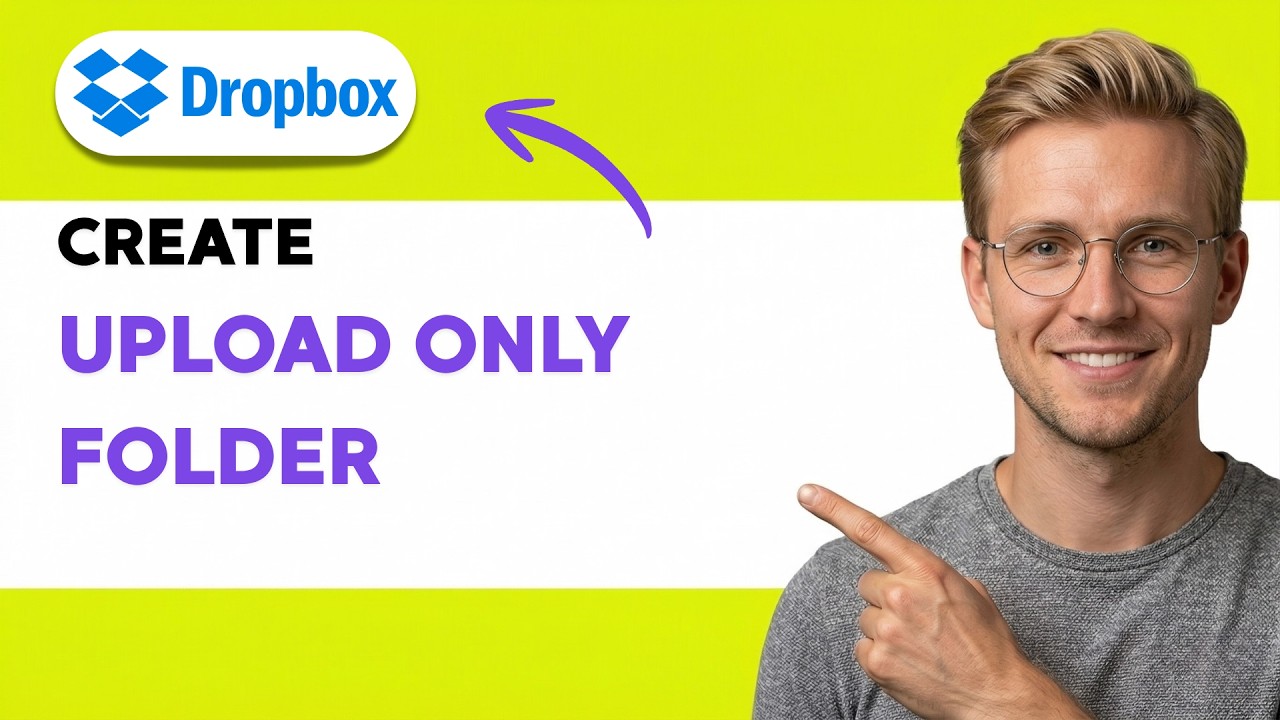 How to Create an Upload Only Folder in Dropbox [2026 Full Guide]