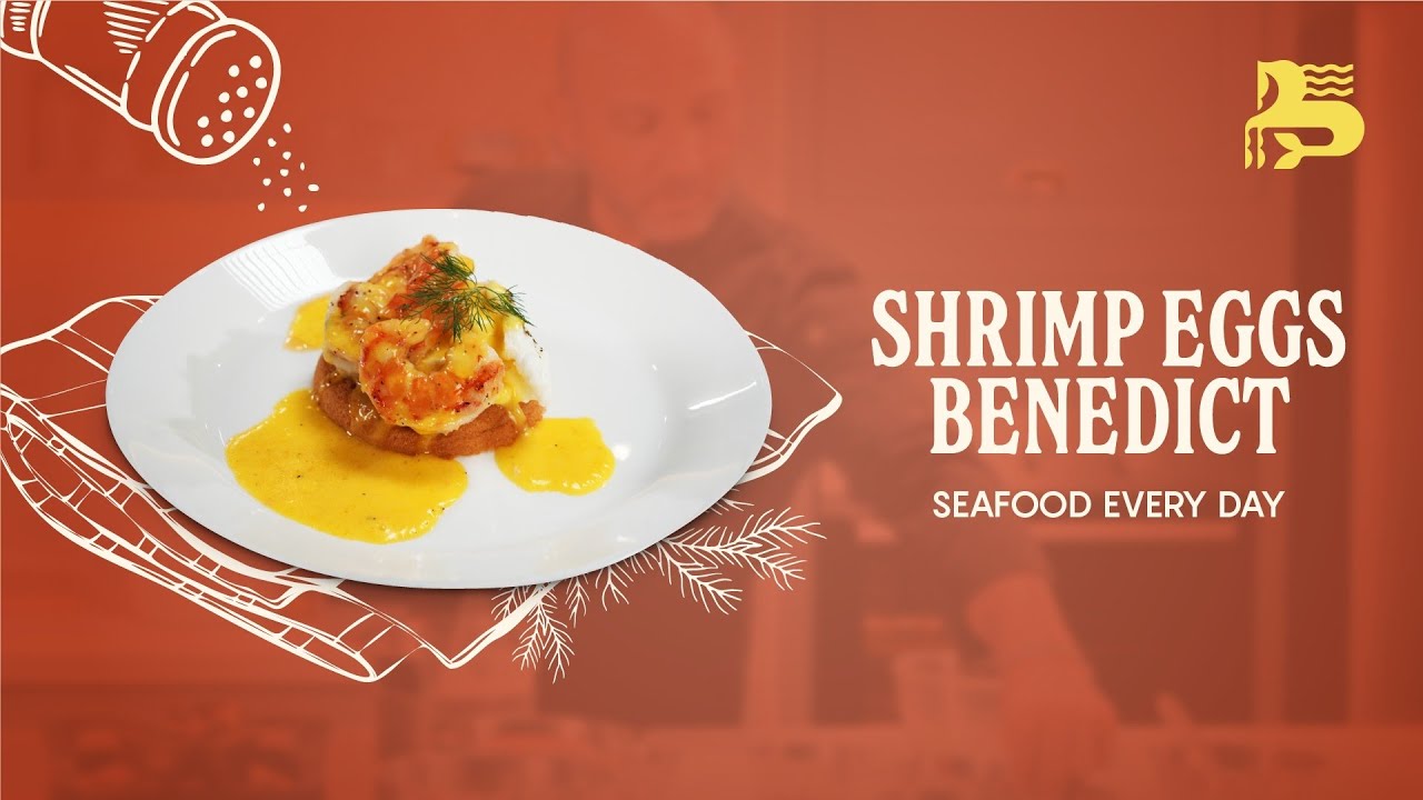 Shrimp Eggs Benedict | Seafood Everyday