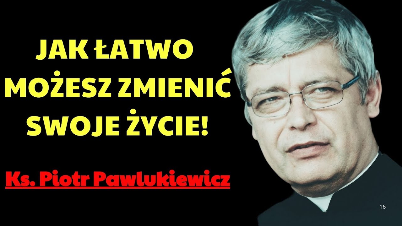 Nie uwierzysz, jak łatwo możesz zmienić swoje życie! | Ks. Piotr Pawlukiewicz Modlitwa
