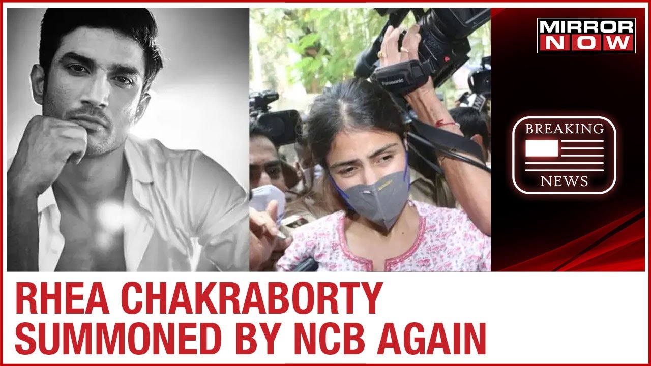Rhea Chakraborty summoned by NCB once again in connection with Sushant Singh Rajput death case