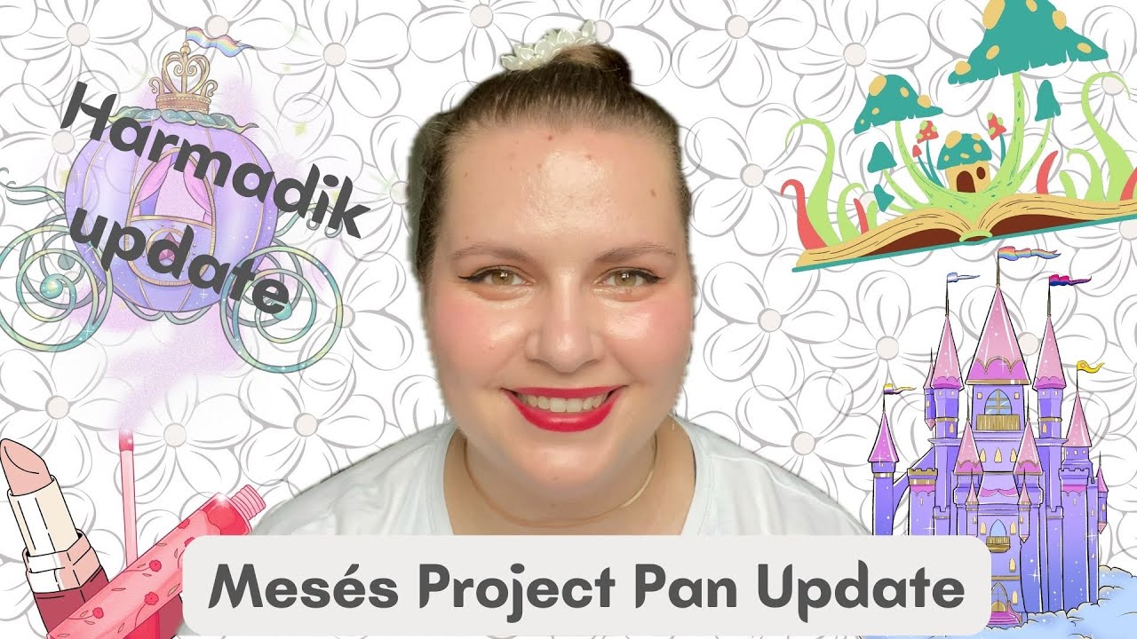 Mesés project pan - harmadik update | Smink-Sarok