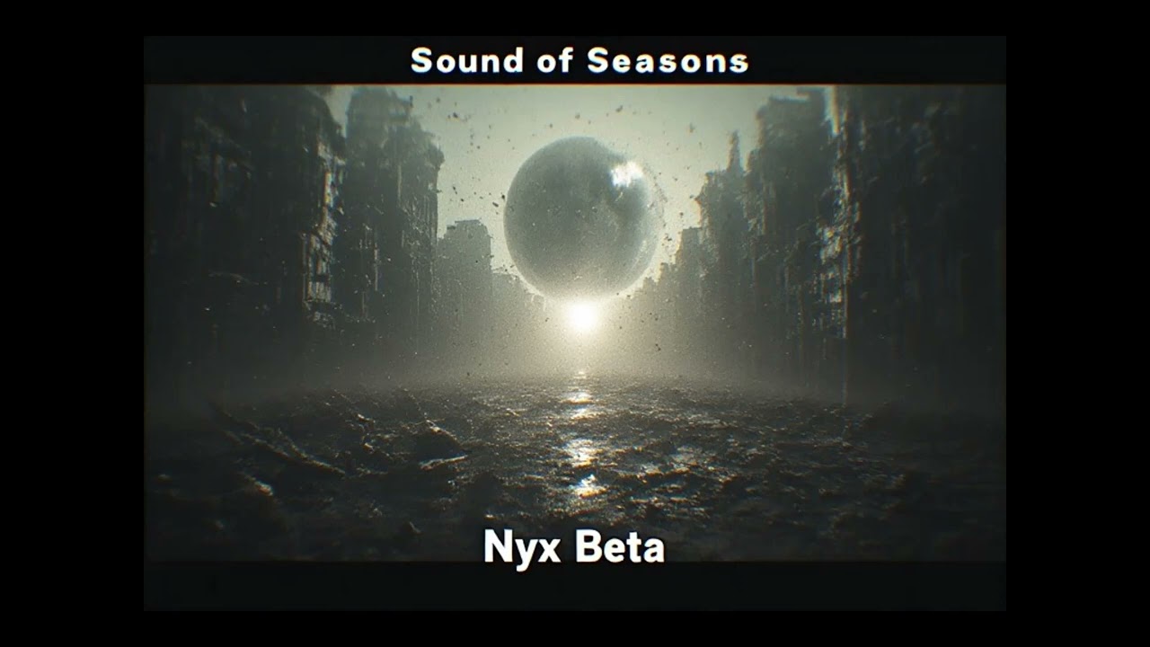 Nyx Beta - Sound of Seasons (Post Apocalyptic Instrumental)
