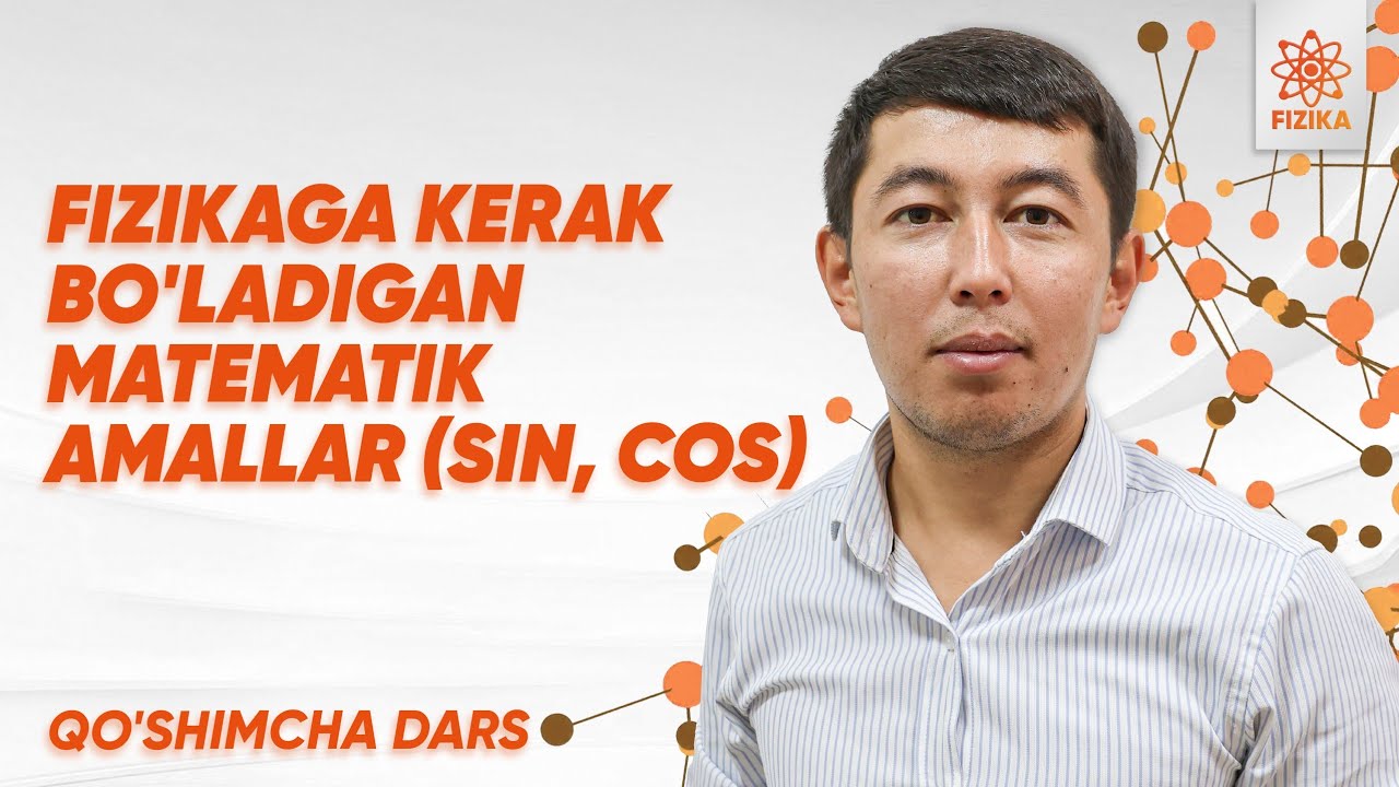 Qo'shimcha dars | Fizikaga kerak bo'ladigan matematik amallar | Masofaviy Fizika