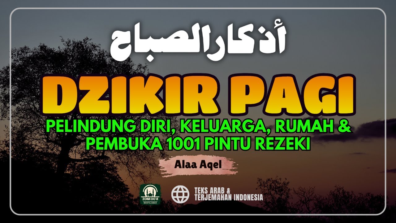 DZIKIR PAGI SESUAI SUNNAH RASUL | ZIKIR PEMBUKA PINTU REZEKI | Dzikir Mustajab Pagi