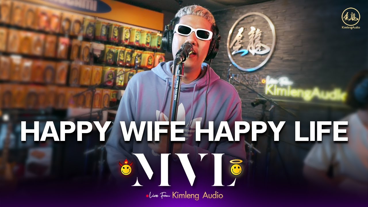 Happy Wife Happy Life - MVL | Live From Kimleng Audio
