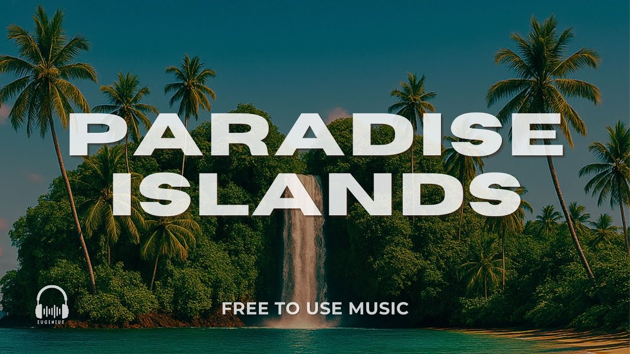 EuGenius – Paradise Islands (Official) Free to Use Music