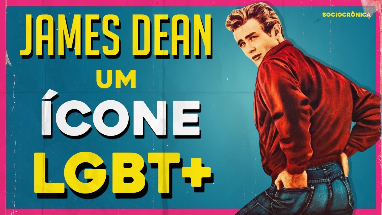 COMO JAMES DEAN VIROU ALVO DE DISPUTAS ENTRE HÉTEROS E GAYS? | SOCIOCRÔNICA