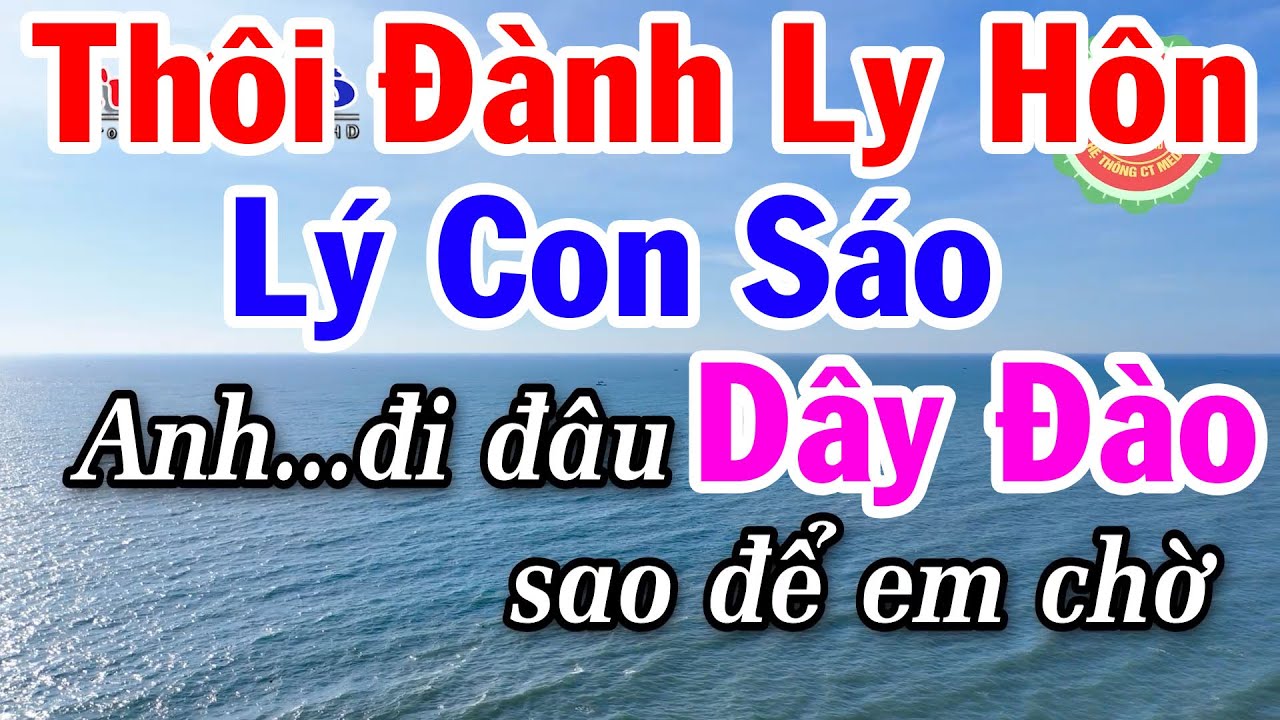 Karaoke Thôi Đành Ly Hôn - Lý Con Sáo Dây Đào - Điệu Lý Cải Lương Hay