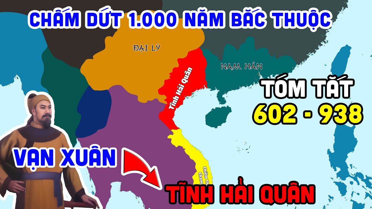 Tóm Tắt Thời Kỳ BẮC THUỘC LẦN 3: 602 - 938 [Lịch sử Việt Nam P9]