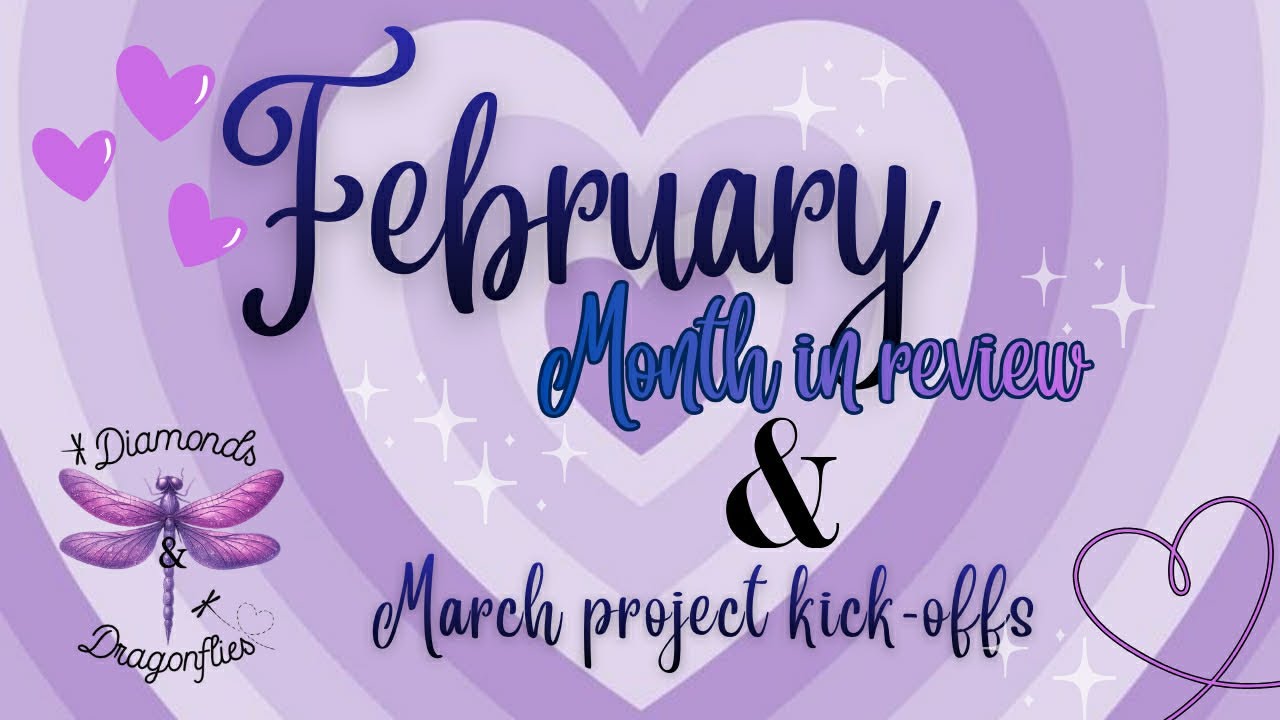 FEBRUARY MONTH IN REVIEW!!! HOW MANY FINISHES?!?! HOW MANY WIPS?!?! & HOW MANY PROJECTS FOR MARCH???