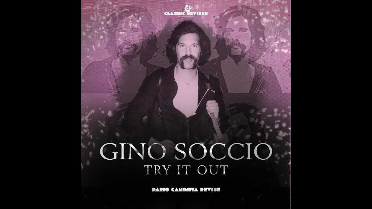 Gino Soccio - Try it out (Dario Caminita Revibe) 5'56