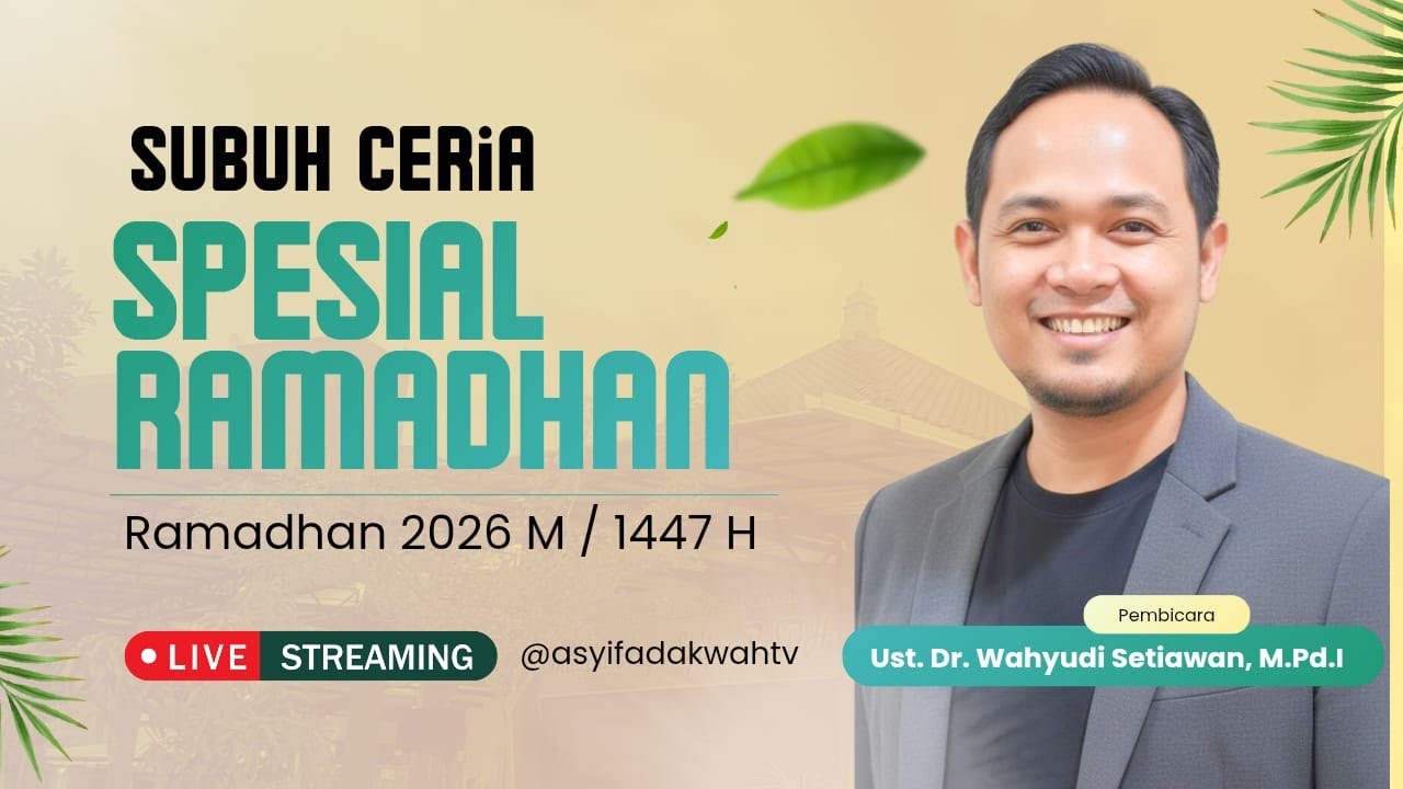 Kajian Subuh Ceria Spesial Ramadhan- Ust. Wahyudi Setiawan, M.Pd.I