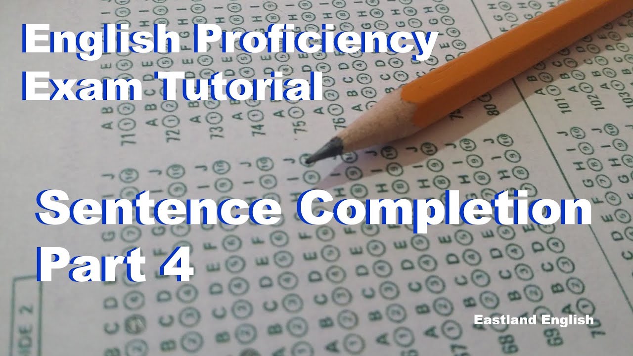 English Proficiency Exam Tutorial   Sentence Completion Part 4