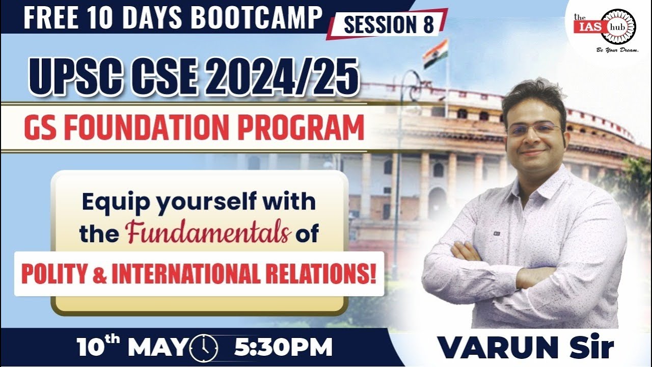 UPSC NEEV GS + CSAT Found. 2024 | UPSC | Session - 8 | Polity & International Relation | Varun Sir