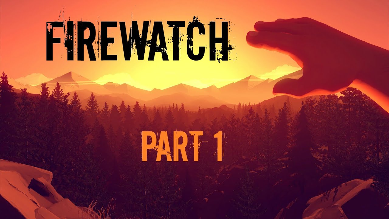 FireWatch: You're Pretty! - Part1 - Prittle Plays