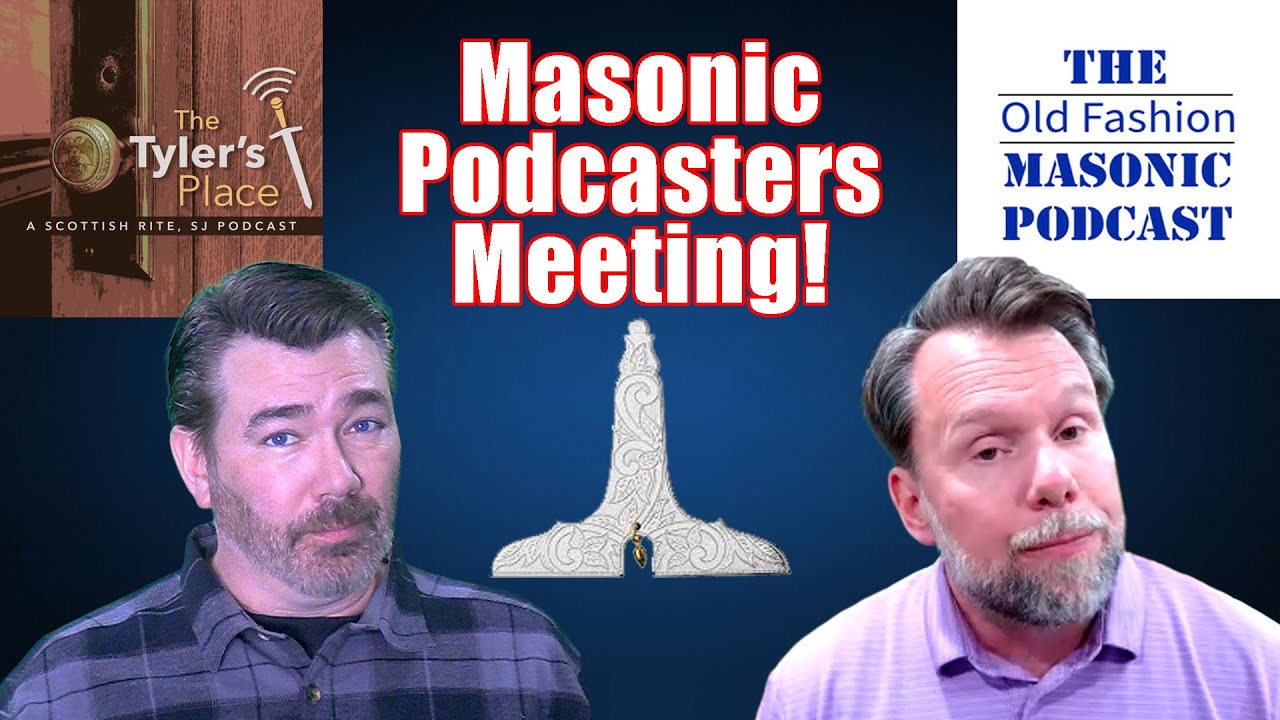 Tylers Place Podcast meets Old Fashion Masonic Podcast