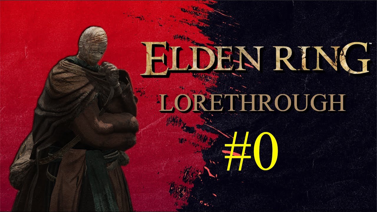 Lorethrough: Elden Ring (Part 0)