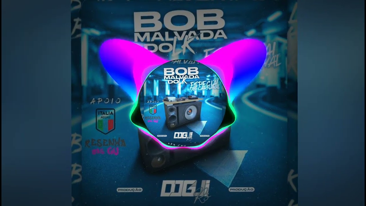 10 - Bob Malvada Do LK Especial De Carnaval  DJGuiRS