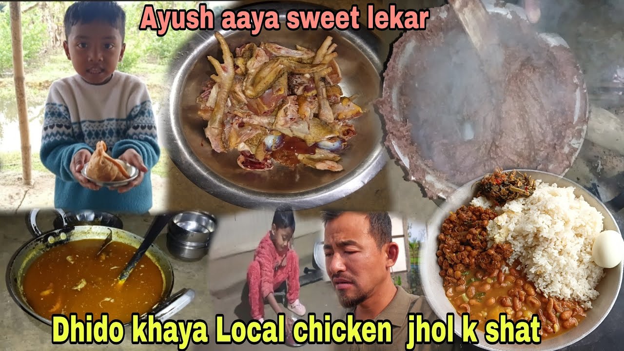 Dhido khaya local Chicken jhol k shat//Ayush aaya 🏠 Sweet lekar 