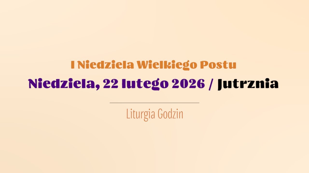 #Jutrznia | 22 lutego 2026 | I Niedziela Wielkiego Postu