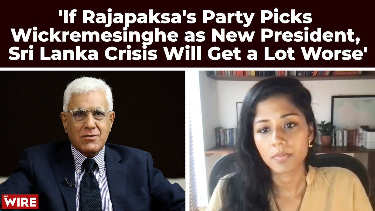 'If Rajapaksa's Party Picks Wickremesinghe as New President, Sri Lanka Crisis Will Get a Lot Worse'