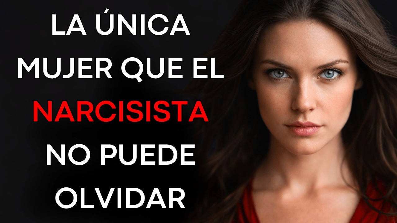 La Única Mujer Que un Narcisista Nunca Puede Olvidar