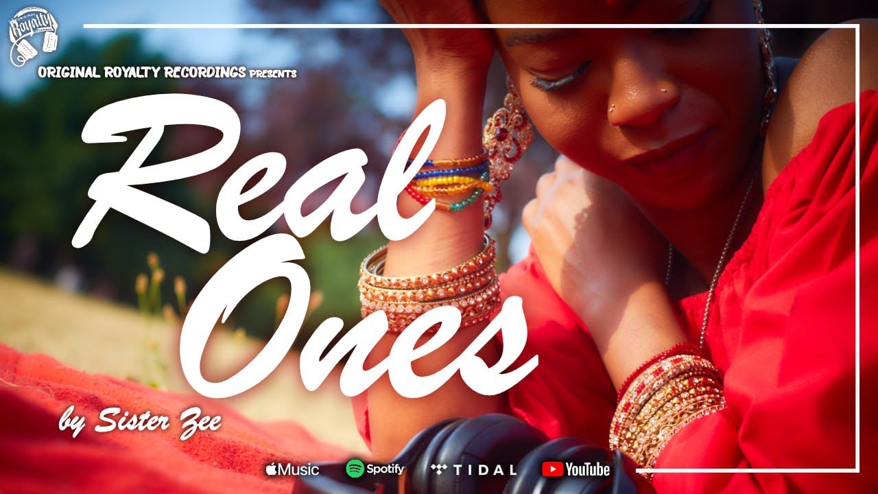 Original Royalty Recordings Presents: SISTER ZEE | REAL ONES