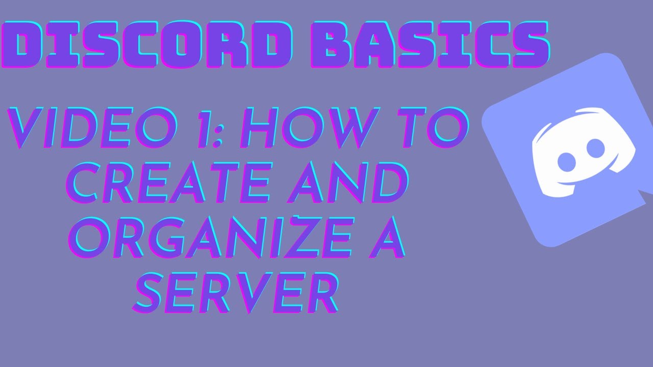 Discord Basics #1: How to create and organize a server