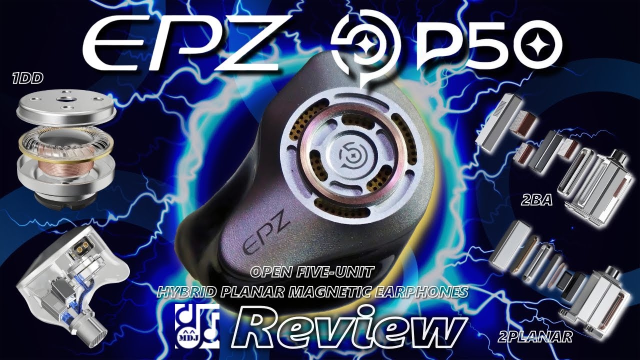 1DD+2BA+2Planar ! 贅沢なDriver構成の  [ EPZ P50 ] Review